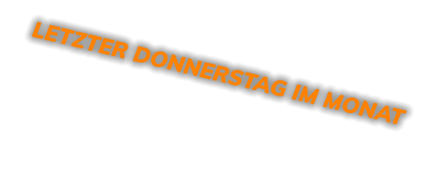 LETZTER DONNERSTAG IM MONAT